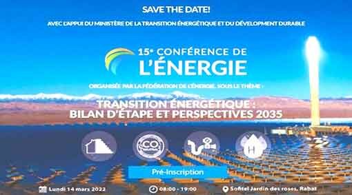 المغرب : انطلاق أشغال الدورة الخامسة عشر لمؤتمر الطاقة تحت شعار “الانتقال الطاقي حصيلة مرحلية وآفاق عام 2035”